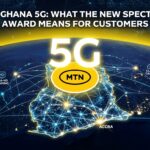 MTN Ghana 5G: What the New Spectrum Award Means for Customers